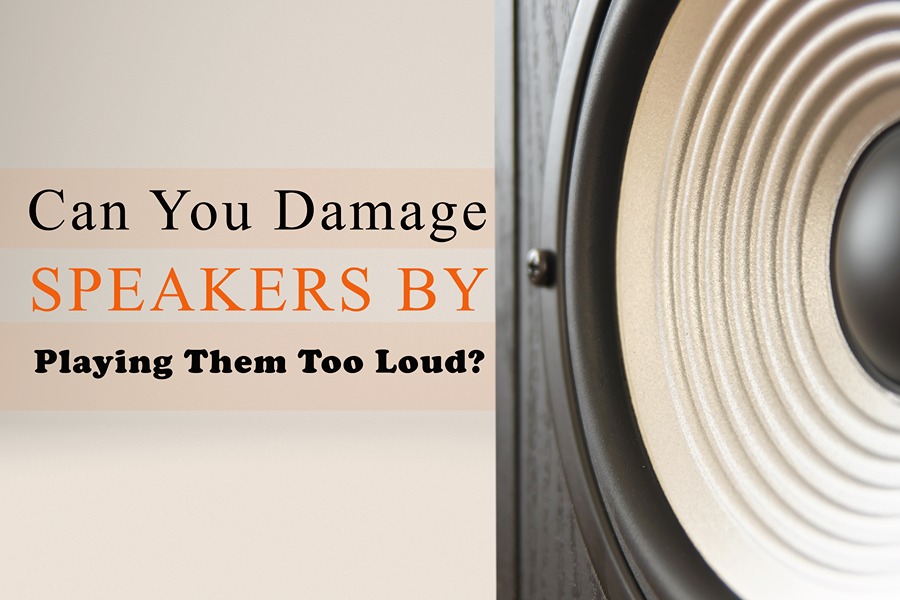 Can You Damage Speakers by Playing Them Too Loud?