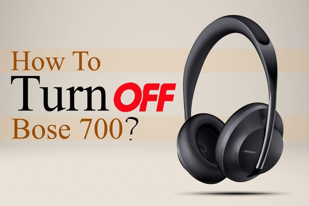 How to Turn Off Bose 700?